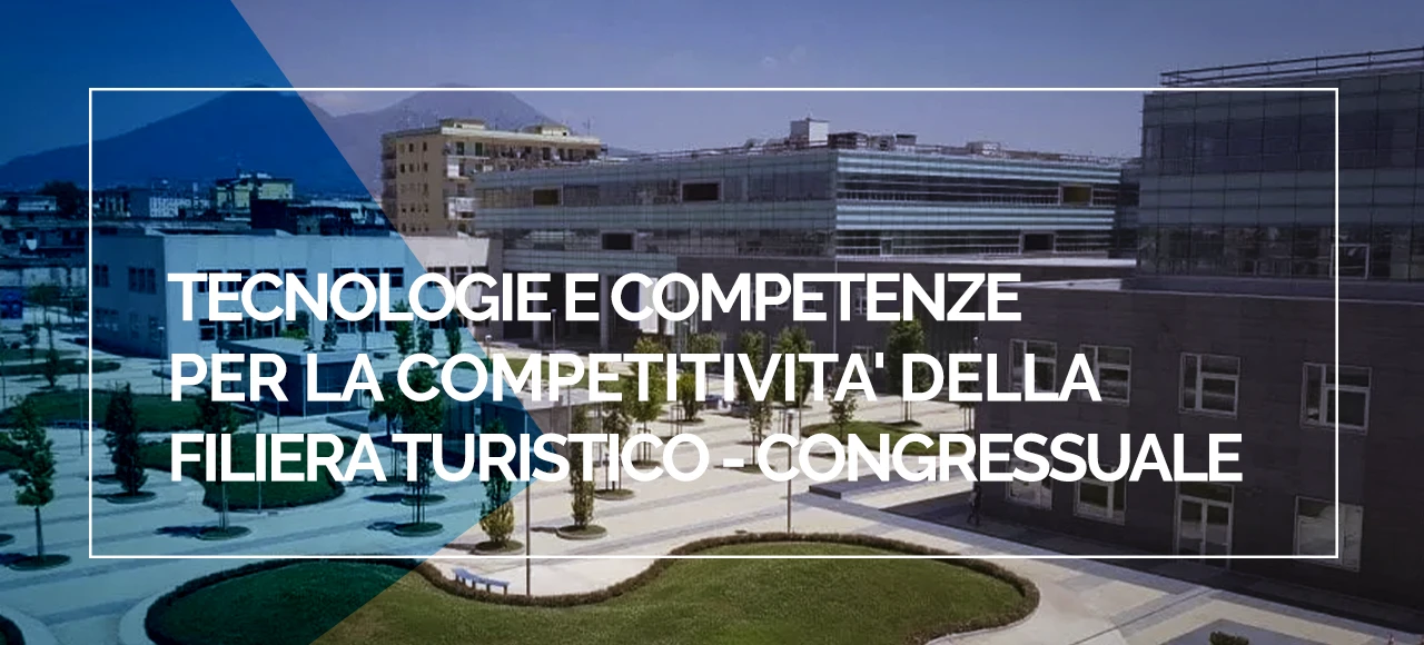 Evento Tecnologie e competenze per la competitivita' della filiera turistico–congressuale